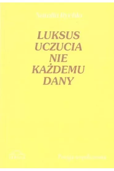 Luksus uczucia nie ka�demu dany - Natalia  Rych�o