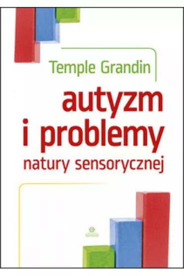 Autyzm i problemy natury sensorycznej� - Temple Grandin