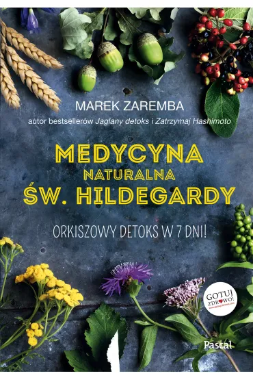 Medycyna naturalna �w. Hildegardy - Marek Zaremba