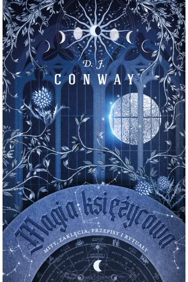 eBook Magia ksi�ycowa. Mity, zakl�cia, przepisy i rytua�y mobi epub - D. J. Conway