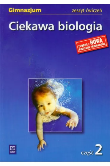 Ciekawa biologia cz�� 2 zeszyt �wicze� - K�os Ewa, Kofta Wawrzyniec, Kukier-Wyrwicka Mariola - Ewa K�os, Mariola Kukier-Wyrwicka, Wawrzyniec Kofta, M Kukier-Wyrwick