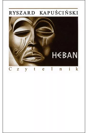Heban - Ryszard Kapu�ci�ski