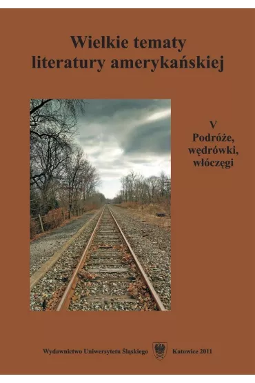 Wielkie tematy literatury ameryka�skiej T.5 - Agnieszka Wo�niakowska, Teresa Pyzik