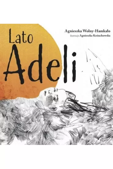Lato Adeli - Agnieszka Wolny-Hamka�o