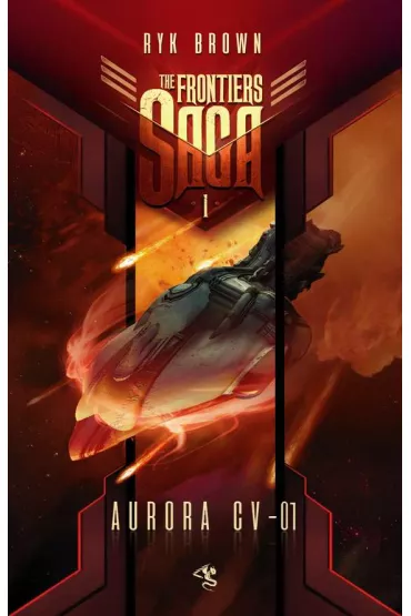 Aurora CV-01. The Frontiers Saga. Tom 1 - Ryk Brown