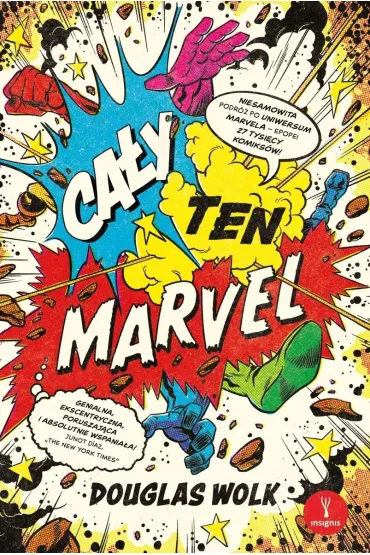 Cay ten Marvel. Niesamowita podr po uniwersum Marvela – epopei 27 tysicy komiksw - Douglas  Wolk