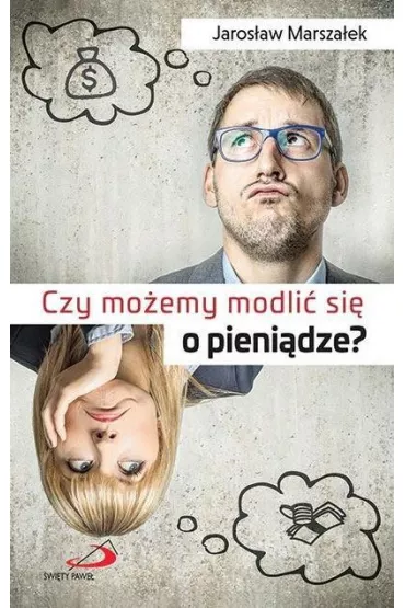 Czy mo�emy modli� si� o pieni�dze? - Jaros�aw Marsza�ek