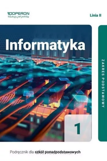 Informatyka 1. Podr�cznik. Linia II. Zakres podstawowy. Szko�y ponadpodstawowe - Arkadiusz Gawe�ek
