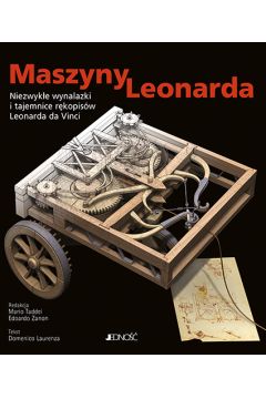 Maszyny Leonarda. Niezwyke wynalazki i tajemnice rkopisw Leonarda da Vinci