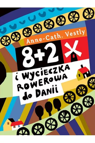 8+2 i wycieczka rowerowa do dani - Anne-Catharina Vestly
