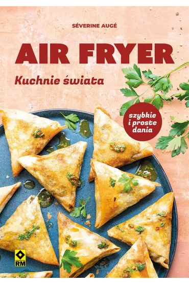 Air fryer. Kuchnie �wiata - S�verine Aug�