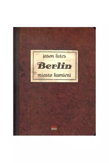 Miasto kamieni. Berlin. Tom 1 - Jason Lutes