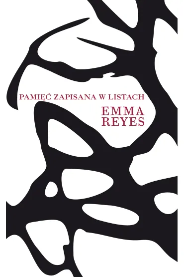 Pami�� zapisana w listach - Emma Reyes