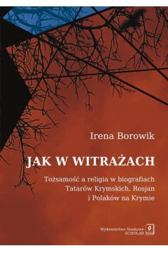 eBook Jak w witraach. Tosamo a religia w biografiach Tatarw Krymskich, Rosjan i Polakw na Krymie pdf