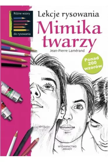 Lekcje rysowania. Mimika twarzy - Lamerand Jean-Pierre, Jean Lamerand