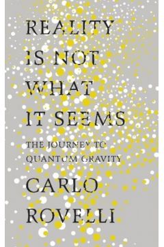 Reality is Not What it Seems: The Journey to Quantum Gravity