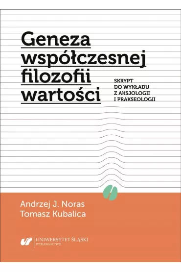 Geneza wsp�czesnej filozofii warto�ci - Andrzej J. Noras, Tomasz  Kubalica