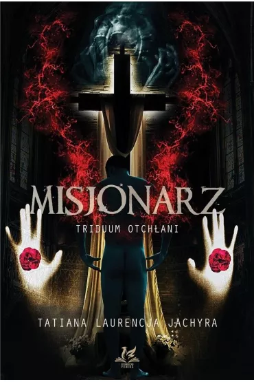 Misjonarz. Triduum Otch�ani - Tatiana  Laurecja Jachyra