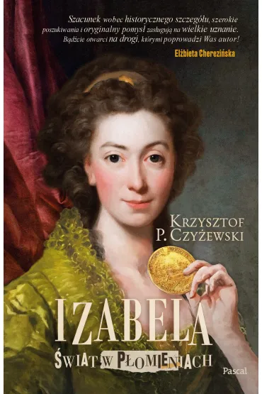 Izabela. �wiat w p�omieniach - Krzysztof P. Czy�ewski