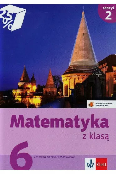Matematyka SP KL 6. �wiczenia cz�� 2. Matematyka z klas� (2014) - Lucyna Klama, Ma�gorzata Pyziak, Renata Mi�ek