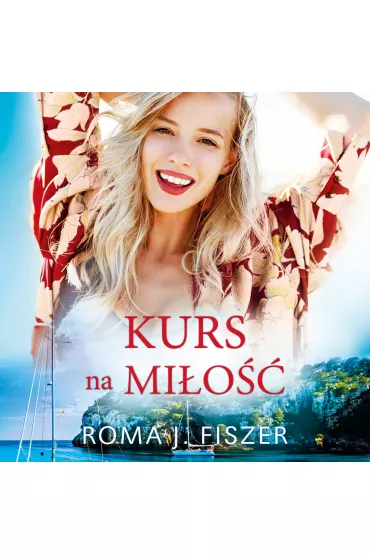 Audiobook Kurs na mi�o�� mp3 - Roma J. Fiszer