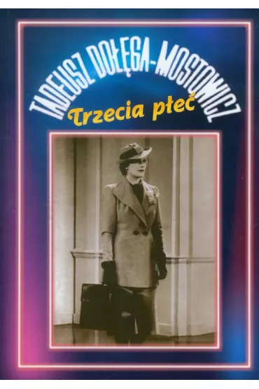Trzecia p�e� - Tadeusz Do��ga-Mostowicz