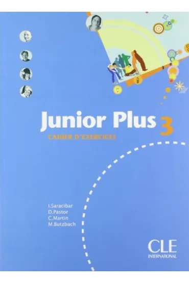 Junior Plus 3. Cahier d' exercices - Dolorès Pastor, Michèle Butzbach, Carmen Martin, Inmaculada Saracibar