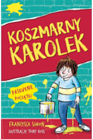 Koszmarny Karolek. Paskudne pocz�tki - Francesca Simon