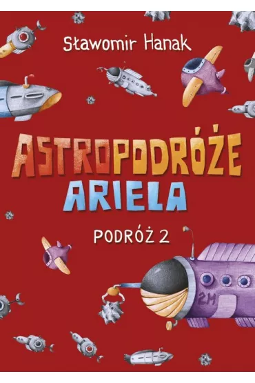 Astropodr�e Ariela. Podr� 2 - S�awomir Hanak