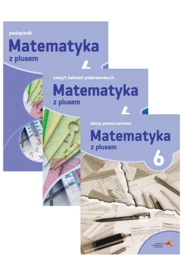 Matematyka z plusem 6. Podr�cznik, zeszyt �wicze� podstawowych, lekcje powt�rzeniowe dla klasy 6 szko�y podstawowej - Agnieszka Orzeszek, Ma�gorzata Dobrowolska, Marcin Karpi�ski, Mariola Tokarska, Marta Jucewicz, Piotr Zarzycki, Marzenna Grochowalska