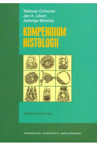 Kompendium histologii - Jadwiga Mirecka, Tadeusz Cichocki, Jan A. Litwin