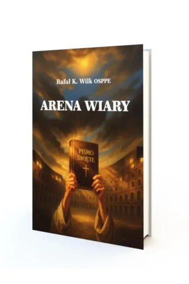 Arena wiary - Rafa� Kazimierz Wilk