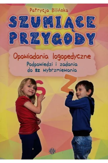 Szumi�ce przygody Opowiadania logopedyczne - Patrycja Bili�ska