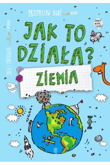 Jak to dzia�a? Ziemia - Przemys�aw Rud�