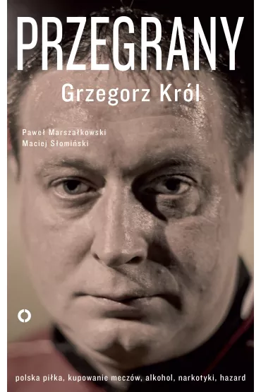 eBook Przegrany mobi epub - Maciej S�omi�ski, Grzegorz Kr�l, Pawe� Marsza�kowski