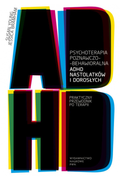 Psychoterapia poznawczo-behawioralna ADHD nastolatkw i dorosych