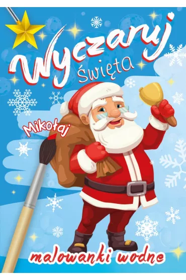 Wyczaruj �wi�ta. Malowanki wodne. Miko�aj