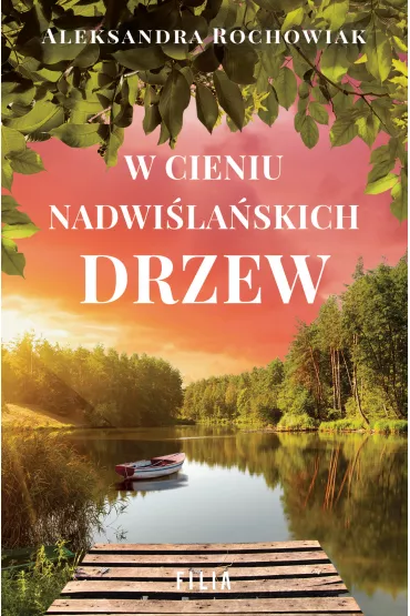 W cieniu nadwi�la�skich drzew - Aleksandra  Rochowiak