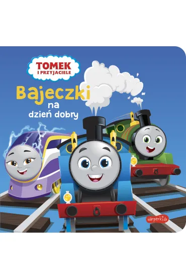 Tomek i przyjaciele. Bajeczki na dzie� dobry - Beata �michowska
