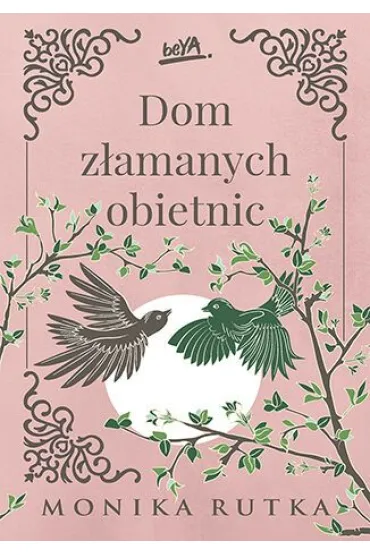 Dom z�amanych obietnic. Trylogia Nadziei. Tom 3 - Monika Rutka
