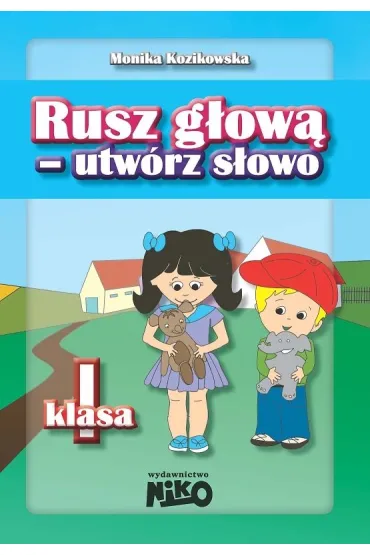 Rusz g�ow� utw�rz s�owo klasa 1 - Monika Kozikowska