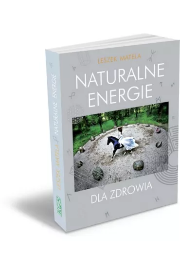Naturalne energie dla zdrowia - Leszek Matela