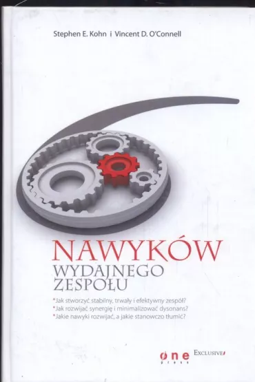 6 nawyk�w wydajnego zespo�u - Stephen E. Kohn, Vincent D. O'Connell