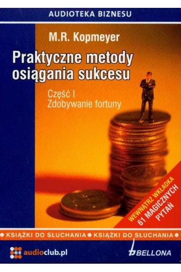 Audiobook Praktyczne metody osi�gania sukcesu cz. 1. Zdobywanie fortun (ksi��ka audio) CD - M.R. Kopmeyer