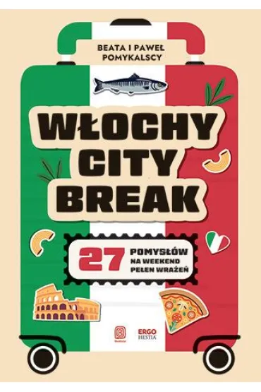 W�ochy city break. 27 pomys��w na weekend pe�en wra�e� - Beata Pomykalska, Pawe� Pomykalski
