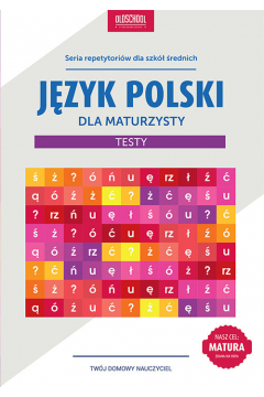 Jzyk polski dla maturzysty. Repetytorium. Testy