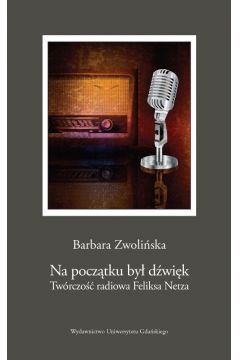 eBook Na pocztku by dwik. Twrczo radiowa Feliksa Netza pdf
