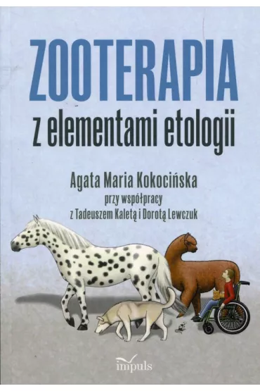 Zooterapia z elementami etologii - Agata Maria Kokoci�ska, Dorota Lewczuk, Tadeusz Kaleta
