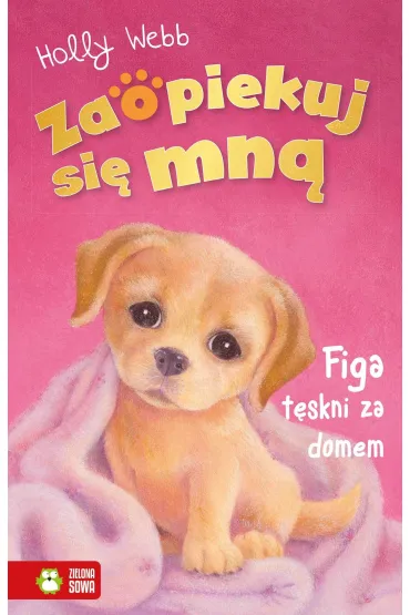 Figa t�skni za domem. Zaopiekuj si� mn� - Holly Webb