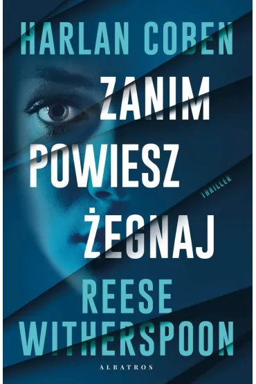 Zanim powiesz �egnaj - Harlan Coben, Reese Witherspoon